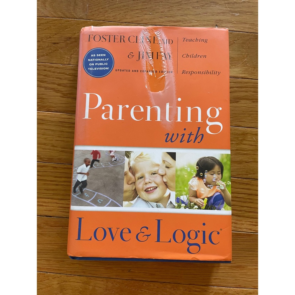 Parenting with Love and Logic Foster Cline Jim Fay Hardcover Updated Edition